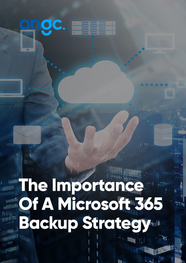 The Importance of A Microsoft 365 Backup Strategy